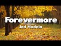 Jed Madela - FOREVERMORE (Tiktok Song) Lyrics Video | JAN & REM