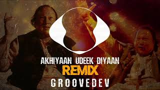 Akhiyaan Udeek Diyaan Remix - Ustad Nusrat Fateh Ali Khan - GROOVEDEV