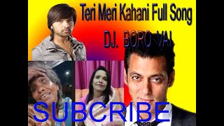 Teri Meri Teri Meri Kahani Dj Remix song || Rano Mondal ||  Himesh  Full Official DJ song 2019