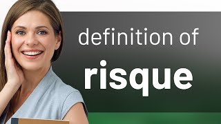 Risque — meaning of RISQUE