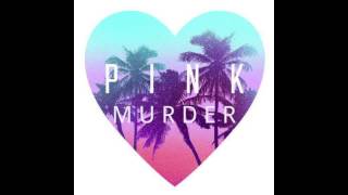 Pink Murder - Fresh and Made