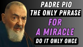 Padre Pio: The Powerful Phrase to Invoke a Miracle