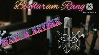 Besharam Rang! (Hall effect)Bass Boosted! Slow+Reverb ! PATHAAN ,SAHRUKH Khan! Dipika Padukone 2023