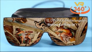 IL DIVINO: Michelangelo's Sistine Ceiling in VR 360° 4K Virtual Reality