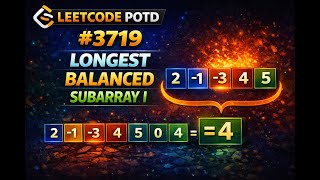 LEETCODE POTD | 3719 Longest Balanced Subarray 🔥 | Python | #codingchallenge #coding