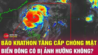 Tin mới nhất: Bão Krathon tăng cấp chóng mặt, ảnh hưởng đến Biển Đông | Tin24h