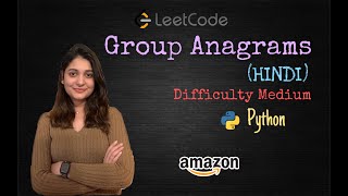Leetcode 49. Group Anagrams (Python) - HINDI