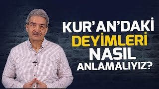 KUR'AN'DAKİ DEYİMLERİ NASIL ANLAMALIYIZ? - SORULARLA İSLAM - DOST TV