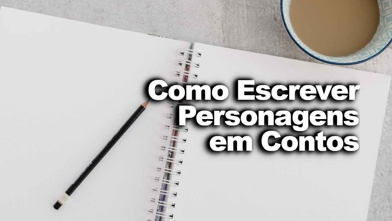 Como Escrever Conto - Personagens - 366 Dias De Escrita EP 171 - YouTube