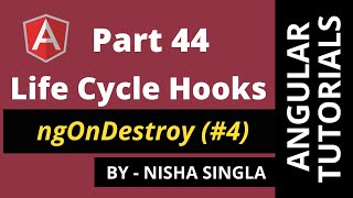 Angular Life Cycle Hook | ngOnDestroy | Component Life Cycle Hooks (Part-4) (Tutorial 44)