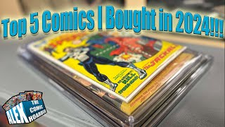 Top 5 Comic Book Pickups of 2024!  $30,000 Plus Spent!!!!  YIKES!!!