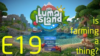 Luma Island E19 - Is farming a thing?