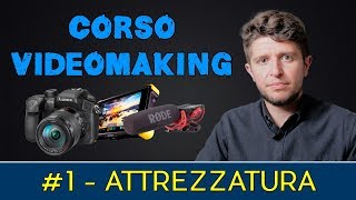 Corso per videomaker #1 - Attrezzatura