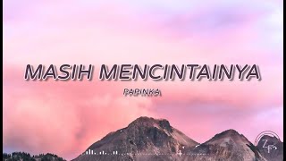 Papinka - Masih Mencintainya (Lirik)