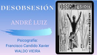 Audiolibro - Desobsesión - André Luiz . Chico Xavier y Waldo Vieira 1/2