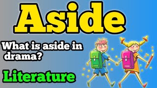 Aside | What is aside? | Literary terms | Aside in drama | Aside in literature