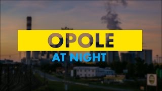 Opole Nocą / Opole at Night / Time-lapse