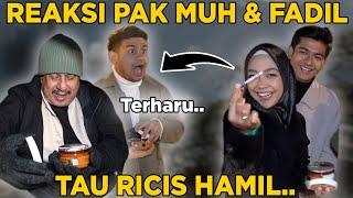 REAKSI PAK MUH \u0026 FADIL TAU RICIS HAMIL.. Terharu..