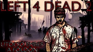 ZDKG: Left 4 Dead 2 - Utolsó Ember a Földön #8