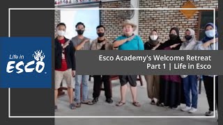 Esco Academy's Welcome Retreat | Part 1 | Life in Esco