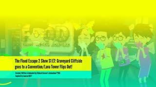 (DISOWNED) The Flood Escape 2 Show S1 E7: The 4 Maps go to the Convention/Lava Tower Flips Out!