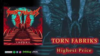 Torn Fabriks - Highest Price - Audio Stream