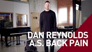 Dan Reynolds Imagine Dragons ankylosing spondylitis (AS) back pain