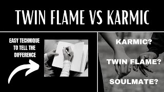 Twin Flame vs Karmic vs Soulmate - Twin Flame "Test" [What's the difference?]