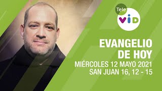 El evangelio de hoy, Miércoles 12 de Mayo de 2021 📖 Lectio Divina - Tele VID