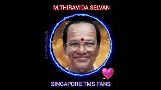 இறைவன் திருஅருள் எண்ணி எண்ணி TMS LEGEND M THIRAVIDA SELVAN SINGAPORE TMS FANS