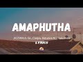 Amaphutha – Babalwa M, JAZZWRLD, Thukuthela & GL_Ceejay | Full Lyrics