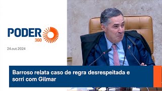 Barroso relata caso de regra desrespeitada e sorri com Gilmar