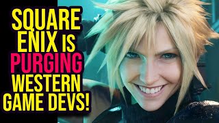 Square-Enix PURGES Western Developers?! AAA Gaming is BURNING DOWN in Real Time!