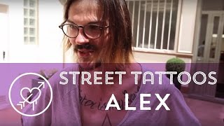 Street Tattoos - Alex