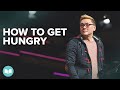 How to Get Hungry | Dr. James Tan | LWCC