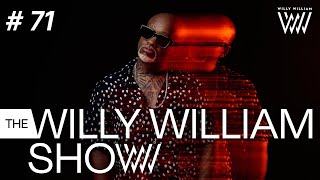 The Willy William Show #71