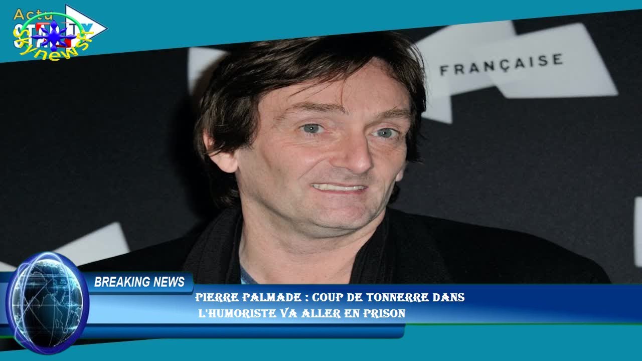 Pierre Palmade : Coup De Tonnerre Dans L'humoriste Va Aller En Prison ...