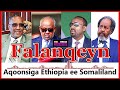 falanqeyn dood. maxay ethiopia uguu adkeysatay aqoonsiga somaliland