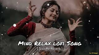 Mind Remixing Music💞❤ || Mind relax Song | Mind Relax Lofi Mashup 🎶 || Mind Tresh Music || #lofi