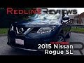 2015 Nissan Rogue SL – Redline: Review