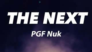 PGF Nuk - The Next ( official lyrics video)