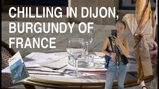 【法國第戎】勃艮第首都城市 Chill 吓  |   CHILLING IN DIJON, BURGUNDY OF FRANCE