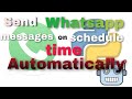 Send Whatsapp Messages on schedule time automatically in hindi | Send message on time using python