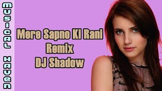 MERE SAPNO KI RANI (SHADOW MIX) - DJ SHADOW