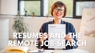 Resumes and the Remote Job Search