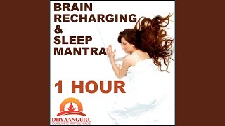 Brain Recharging and Sleep Mantra 1 Hour: Dhyaanguru Your Guide to Spiritual Healing