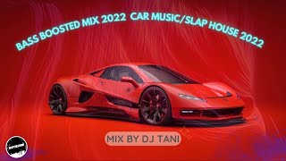 BASS BOOSTED MIX 🎧🔊2022 CAR MUSIC/SLAP HOUSE/DEEP HOUSE 🔊 ￼BEST OF EDM & DANCE | Mix by @djtani