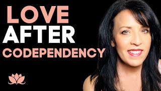 Love After Codependency-Codependency Recovery