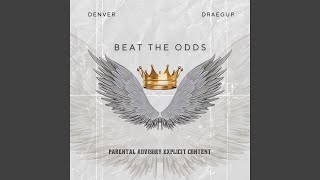 Beat The Odds (feat. Denver & draegup)