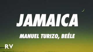 Manuel Turizo, Beéle - Jamaica (Letra/Lyrics)